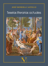 Romera Castillo, Jos; — Teselas literarias actuales