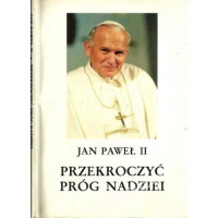 Jan Paweł II — Przekroczyc Prog Nadziei