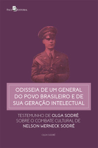 Olga Regina Frugoli Sodr; — Odisseia de um general do povo brasileiro e de sua gerao intelectual