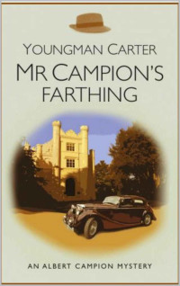 Philip Youngman-Carter — MR Campion's Farthing
