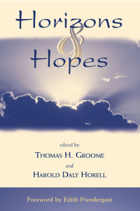 Thomas H. Groome, Harold Daly Horell & Harold Daly Horell — Horizons & Hopes: The Future of Religious Education