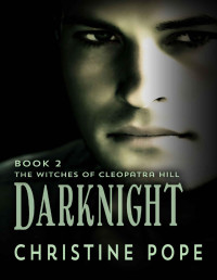Christine Pope — Darknight (The Witches of Cleopatra Hill Book 2)