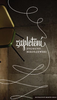 Zygmunt Miłoszewski — Zapletení