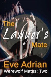 Eve Adrian [Adrian, Eve] — The Lawyer's Mate