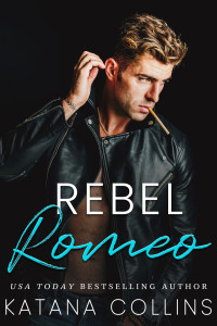 Katana Collins — Rebel Romeo (Shattered Hearts Trilogy Book 2)