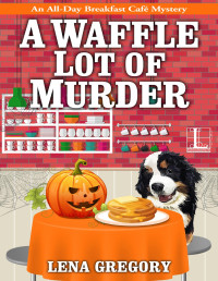 Lena Gregory — A Waffle Lot of Murder