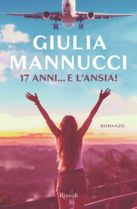 Giulia Mannucci — 17 anni... e l'ansia