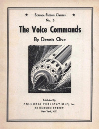 Dennis Clive — The Voice Commands [Science Fiction Classics #5]