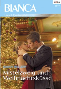 Susan Mallery — Bianca 1859 - Mistelzweig und Weihnachtskuesse