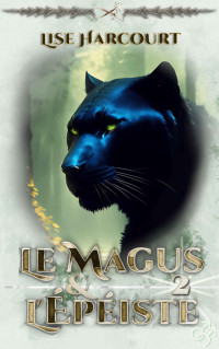 Lise Harcourt — Le Magus et l'Épéiste 2 (French Edition)