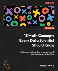 David Hoyle — 15 Math Concepts Every Data Scientist Should Know