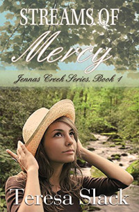 Teresa Slack — Streams of Mercy: A Small Town Suspense Novel (Jenna's Creek #01)