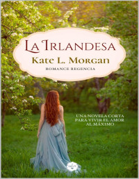 Kate L. Morgan — La Irlandesa (Spanish Edition)