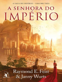 Raymond E. Feist — A Senhora do Império