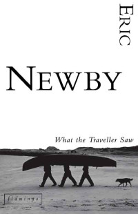 Eric Newby — What the Traveller Saw