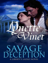 Vinet, Lynette — Savage Deception (Liberty's Ladies)