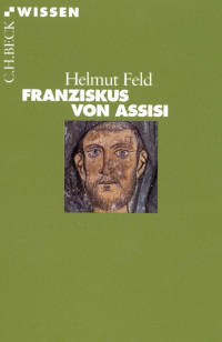 Feld, Helmut — Franziskus von Assisi