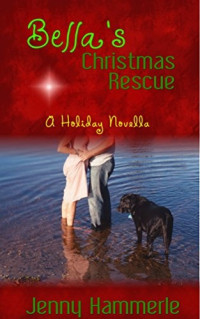 Jenny Hammerle — Bella's Christmas Rescue: A Holiday Novella