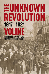 Voline; McKay, Iain; Rocker, Rudolph — The Unknown Revolution