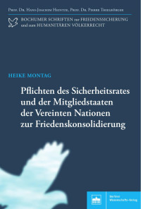 Heike Montag und der Mitgliedstaaten der Vereinten Nationen zur Friedenskonsolidierung — Pfl ichten des Sicherheitsrates