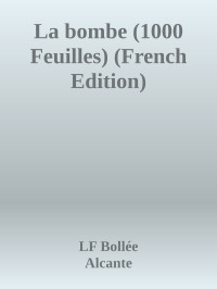 LF Bollée, Alcante, Denis Rodier — La bombe