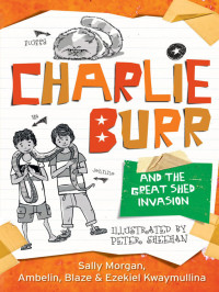Sally Morgan — Charlie Burr and the Great Shed Invasion