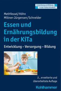 Barbara Methfessel & Kariane Höhn & Barbara Miltner-Jürgensen & Katja Schneider — Essen und Ernährungsbildung in der KiTa