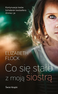 Elizabeth Flock — Co się stało z moją siostrą