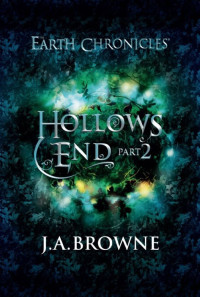 Browne, J A — Hollow's End Part Two (Book 4 in the Coming of Age Fantasy Series)