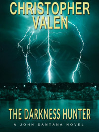 Valen, Christopher — John Santana Mystery 06-The Darkness Hunter