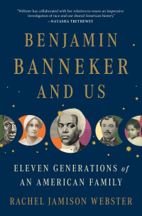 Rachel Jamison Webster — Benjamin Banneker and Us