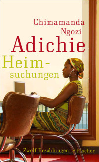 Adichie, Chimanda Ngozi — Heimsuchungen