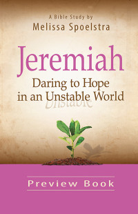 Melissa Spoelstra; — Jeremiah - Women's Bible Study Preview Book