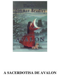 Marion Zimmer Bradley — A Sacerdotisa De Avalon