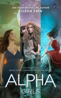 Aileen Erin — Alpha Girls Series Boxed Set: Books 7-9