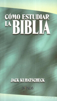 Jack Kuhatscheck — Cómo Estudiar la Biblia