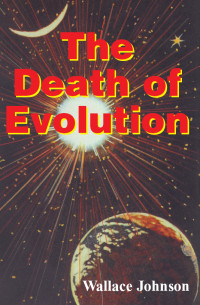 Wallace Johnson — The Death of Evolution