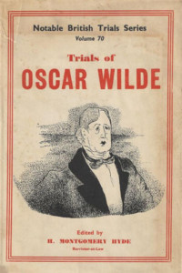 H. Montgomery Hyde — Trials Of Oscar Wilde: Notable British Trials 70