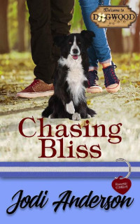 Jodi Anderson — Chasing Bliss: A Sweet Romantic Comedy (Dogwood Series Book 1)