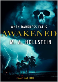 M. A. Hollstein — Awakened: When Darkness Falls