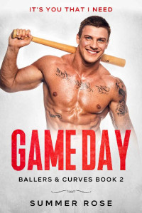 Summer Rose [Rose, Summer] — Game Day: A Sports Romance (Ballers & Curves Book 2)