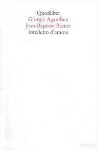 Giorgio Agamben — Jean-Baptiste Brenet - Intelletto d'amore