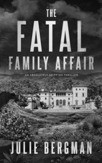 Julie Bergman — The Fatal Family Affair