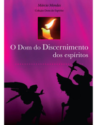Márcio Mendes — O Dom do Discernimento dos Espíritos