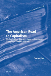 Post, Charles. — American Road to Capitalism