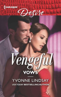 Yvonne Lindsay — Vengeful Vows (Marriage At First Sight Book 3)