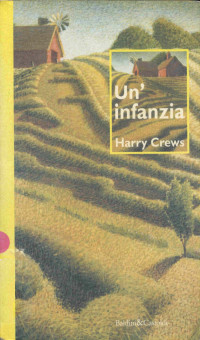 Harry Crews — Un'infanzia. La biografia di un luogo