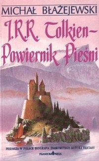 Michał Błażejewski — J.R.R. Tolkien Powiernik Piesni