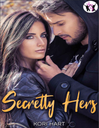 Kori Hart — Secretly Hers (Taking the Leap Book 1)