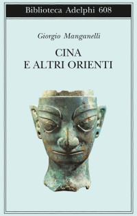 Giorgio Manganelli — Cina E Altri Orienti